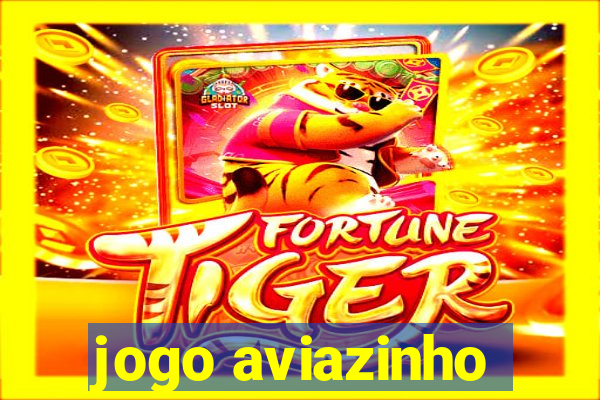 jogo aviazinho