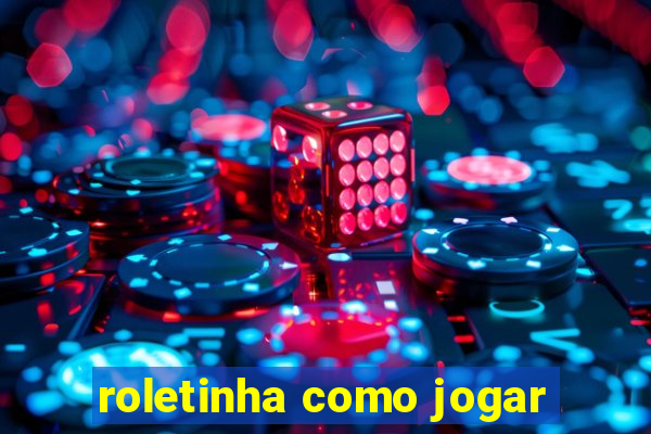 roletinha como jogar