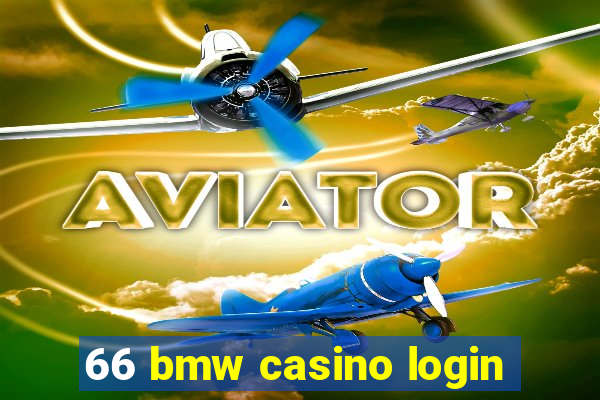 66 bmw casino login