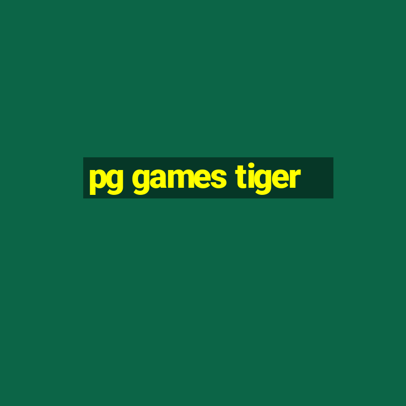 pg games tiger