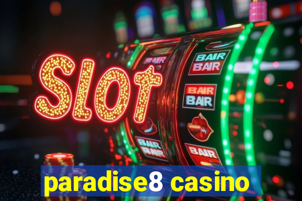 paradise8 casino