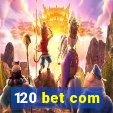 120 bet com