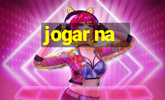 jogar na