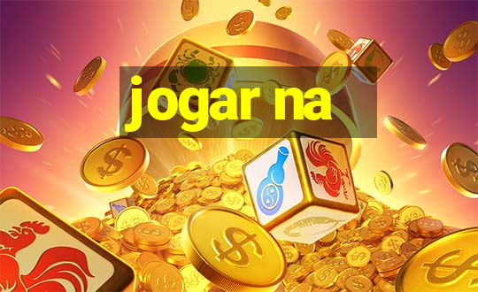 jogar na