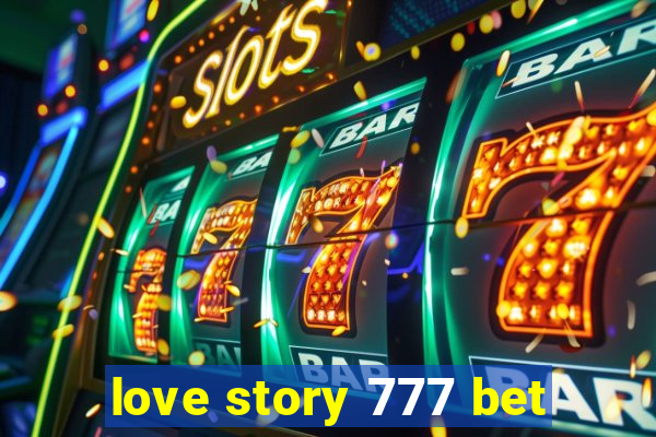 love story 777 bet