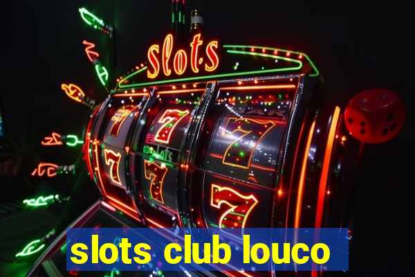 slots club louco