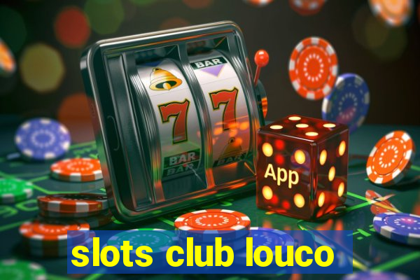 slots club louco