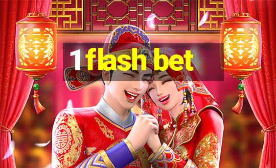 1 flash bet