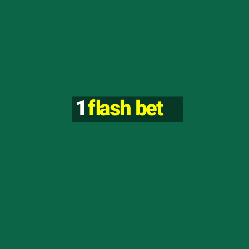 1 flash bet