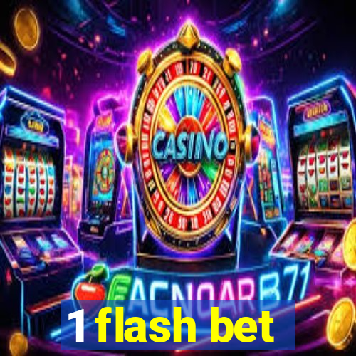 1 flash bet