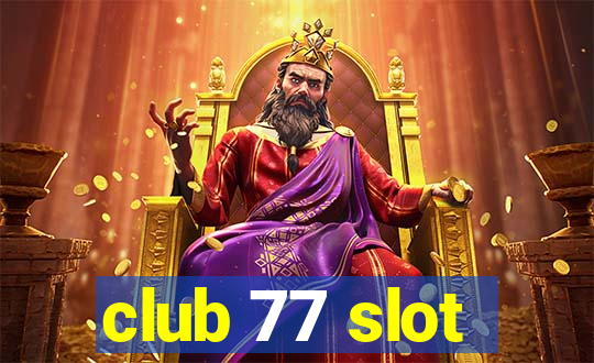 club 77 slot