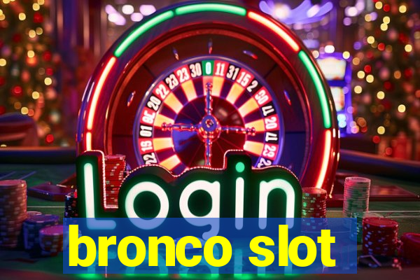 bronco slot