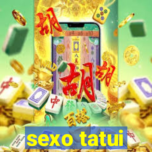 sexo tatui