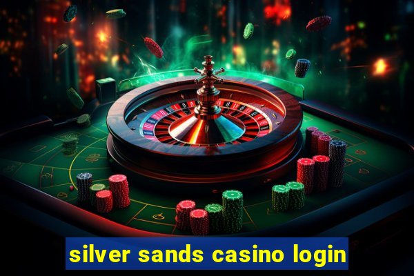 silver sands casino login