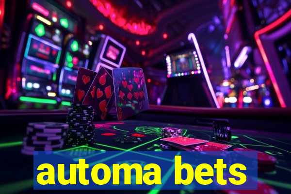 automa bets