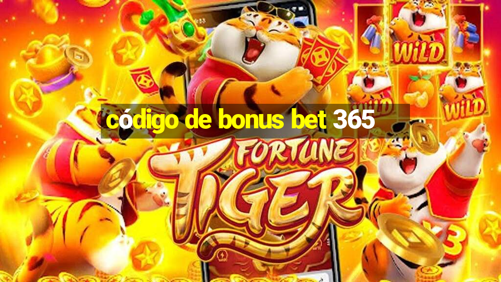 código de bonus bet 365