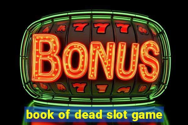 book of dead slot game