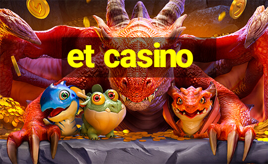 et casino