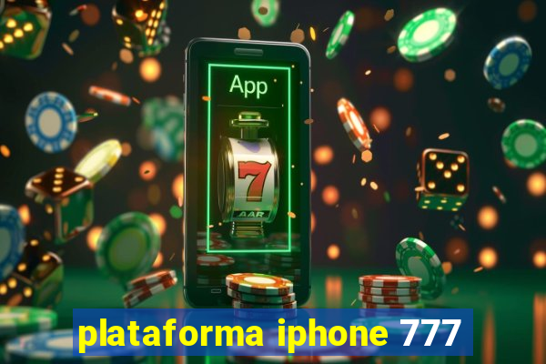 plataforma iphone 777