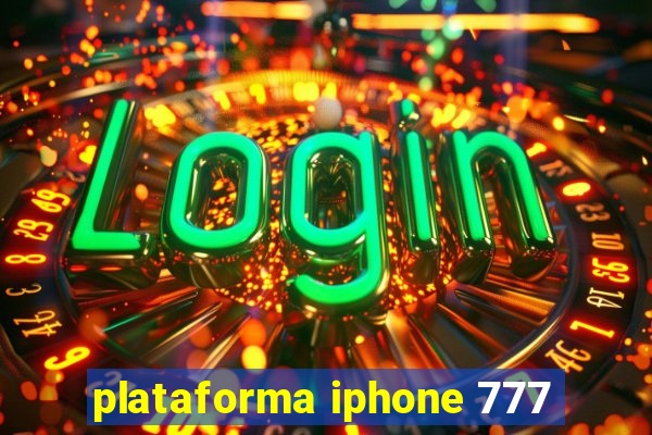 plataforma iphone 777