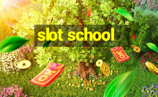 slot school