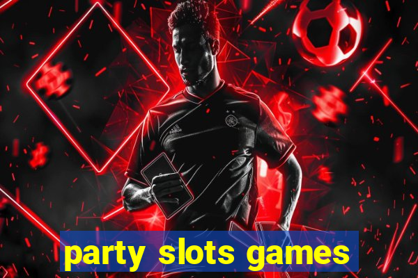 party slots games