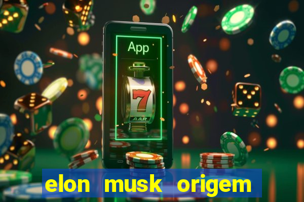 elon musk origem da fortuna