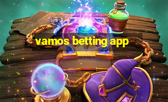 vamos betting app