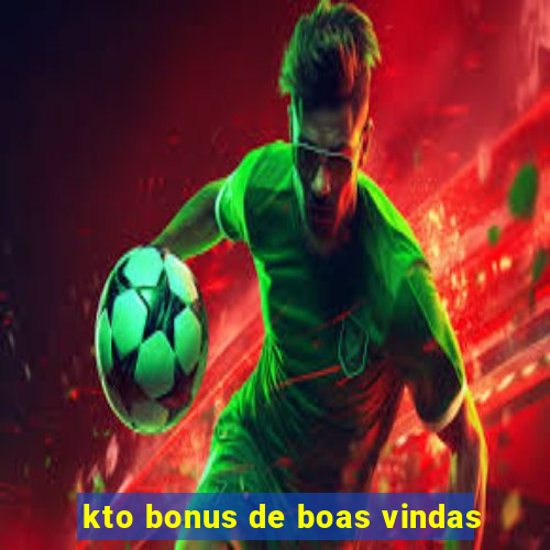 kto bonus de boas vindas