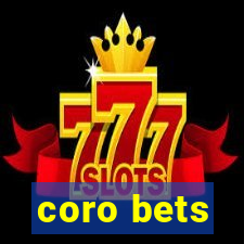 coro bets