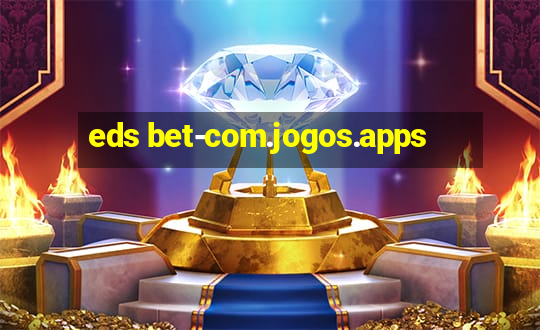 eds bet-com.jogos.apps