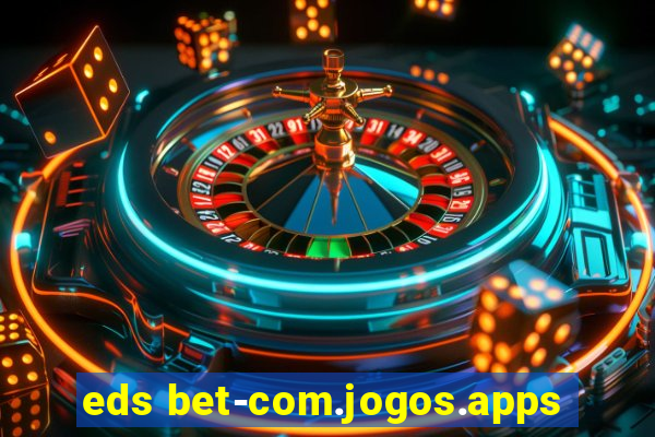 eds bet-com.jogos.apps