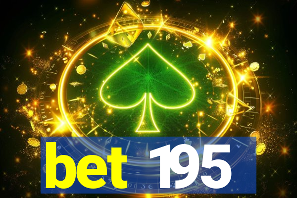 bet 195