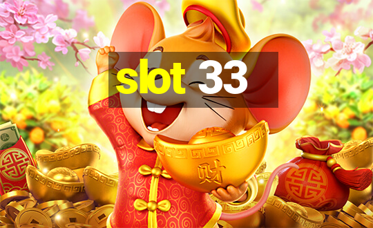 slot 33