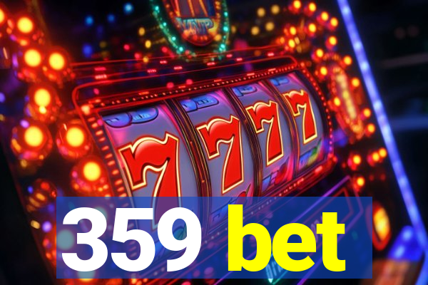 359 bet