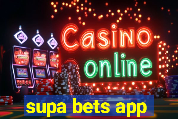 supa bets app