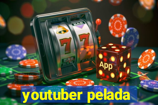 youtuber pelada