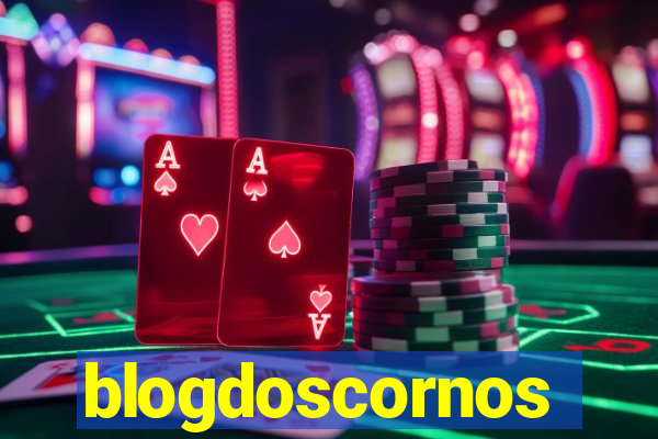 blogdoscornos