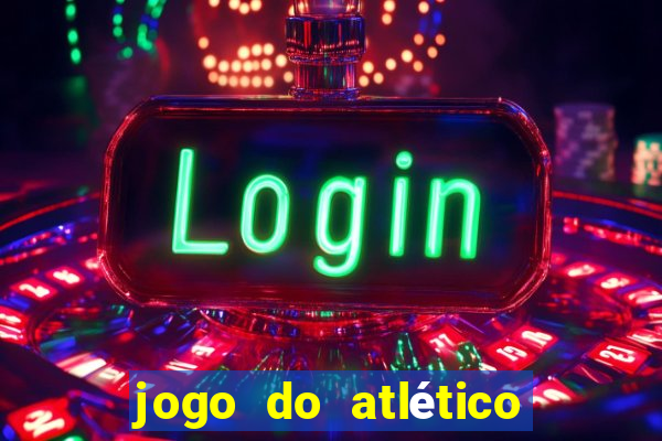 jogo do atlético onde vai passar