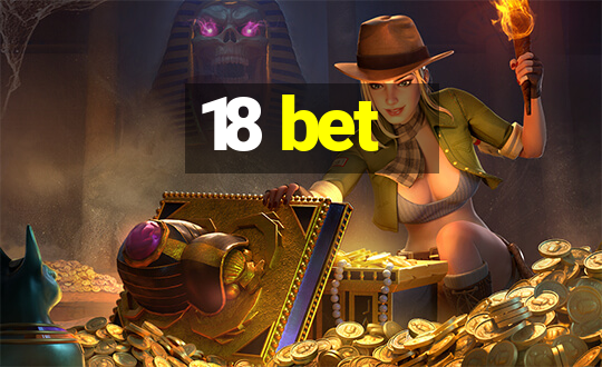 18 bet