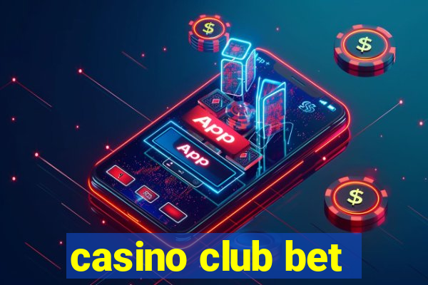 casino club bet