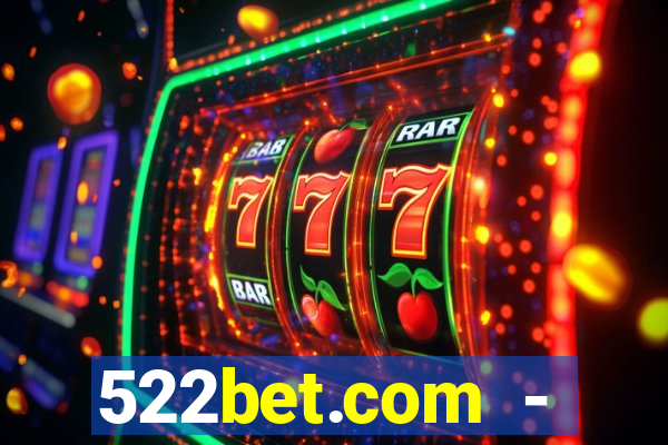 522bet.com - caça-níqueis online cassino