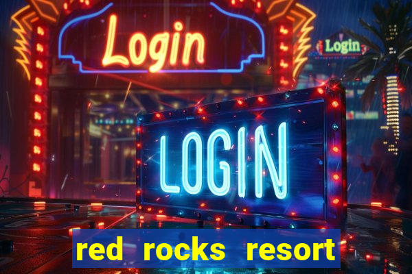 red rocks resort and casino