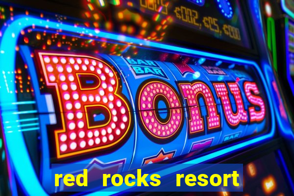 red rocks resort and casino