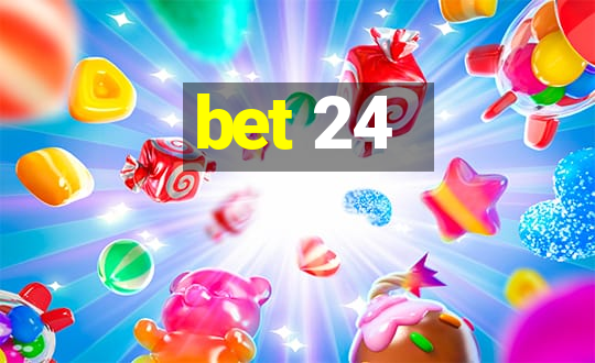 bet 24