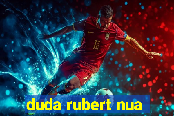 duda rubert nua