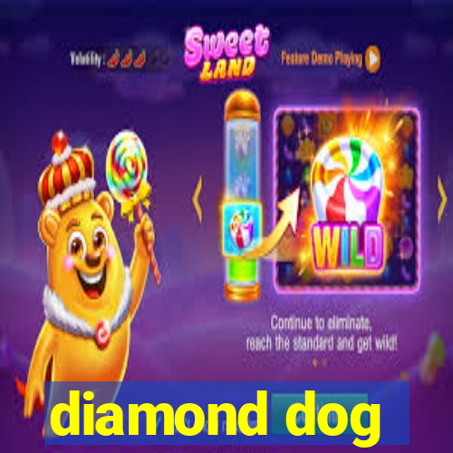 diamond dog