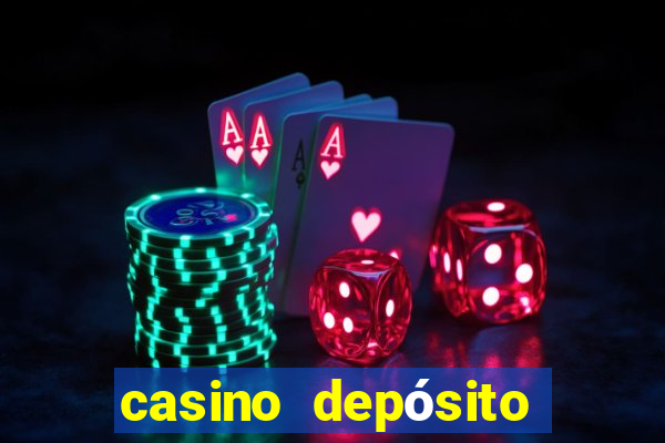 casino depósito mínimo 5 reais