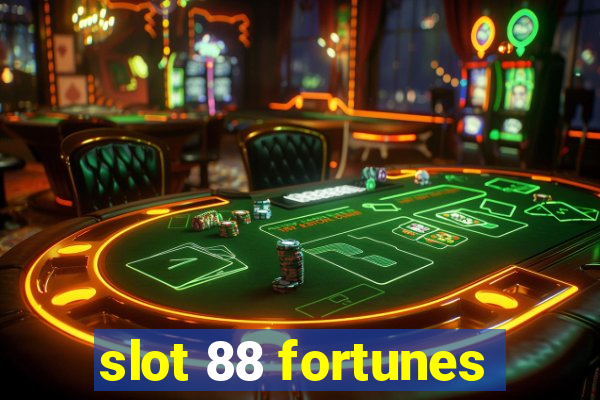 slot 88 fortunes