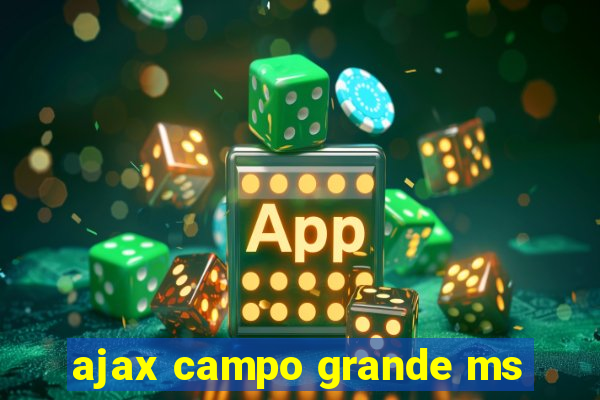 ajax campo grande ms